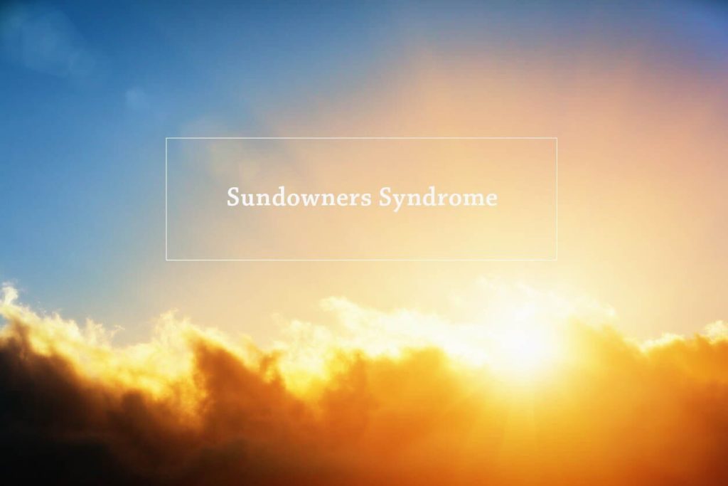 Sundowners Syndrome
