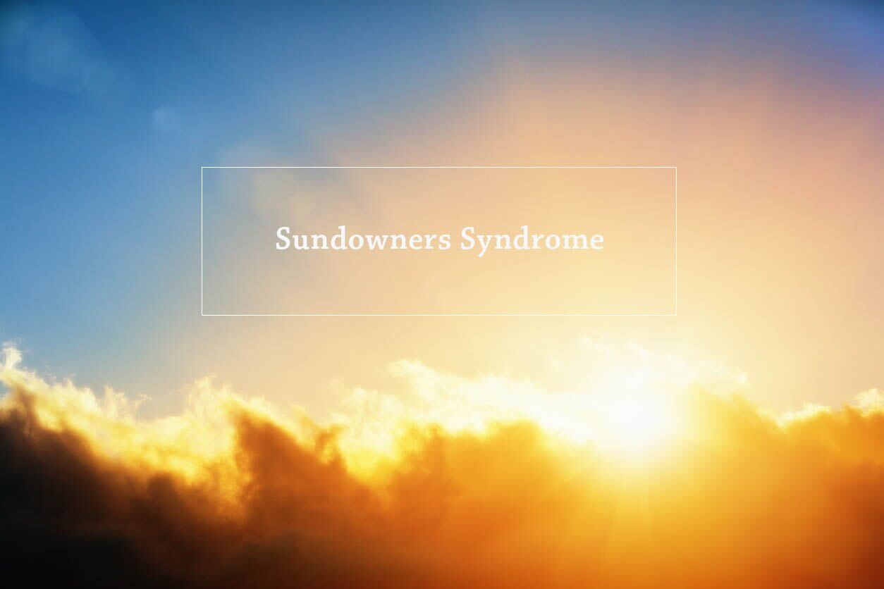 Sundowners Syndrome - Bonaventure Senior Living